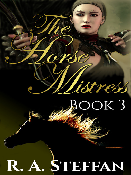 Title details for The Horse Mistress by R. A. Steffan - Available